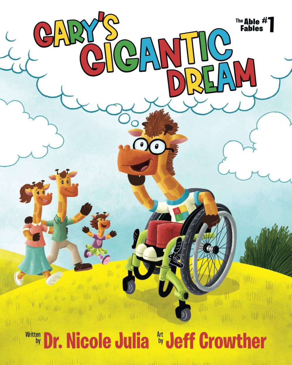 Gary's Gigantic Dream: After receiving his first wheelchair, Gary follows his story-telling passion. (The Able Fables)
