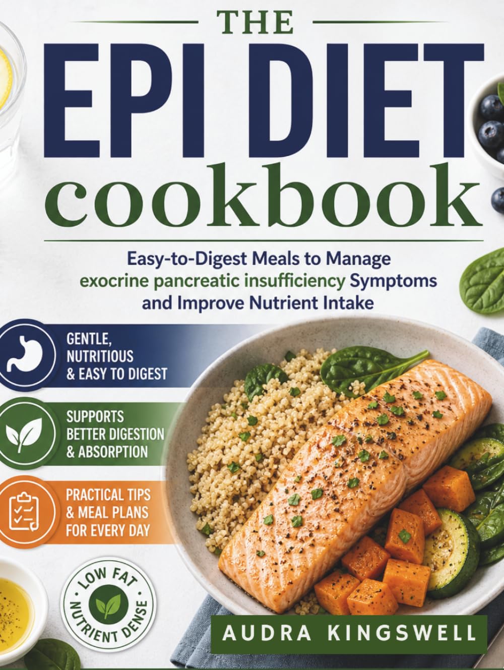 The EPI Diet cookbook: Easy-to-Digest Meals to Manage exocrine pancreatic insufficiency Symptoms and Improve Nutrient Intake