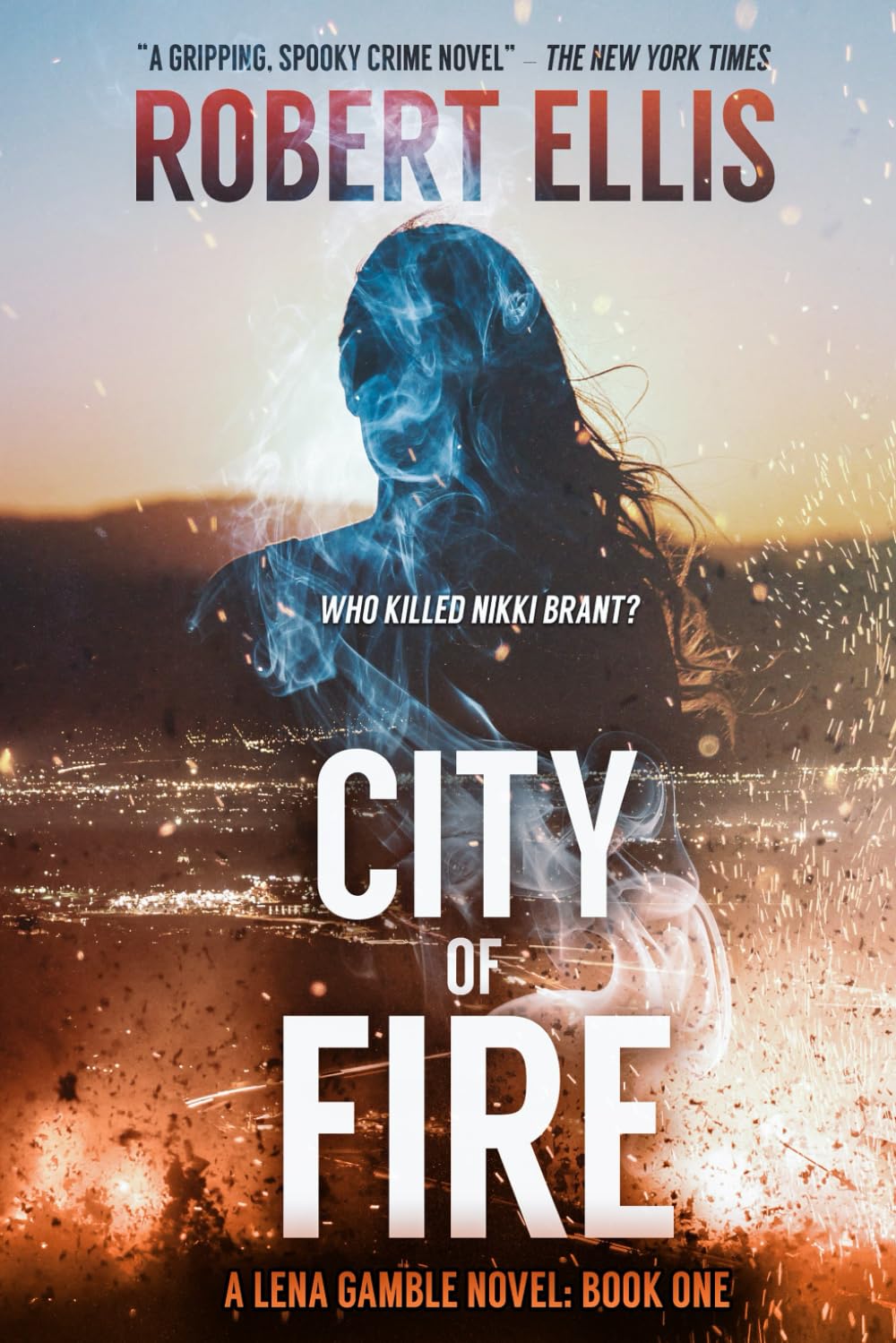 City of Fire (A Lena Gamble Novel Book 1)