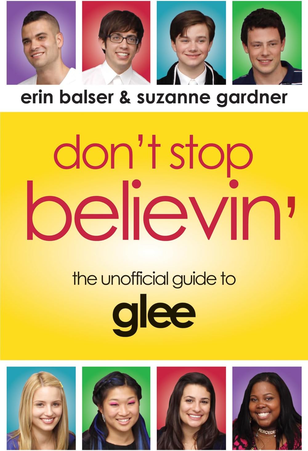Don't Stop Believin': The Unofficial Guide to Glee