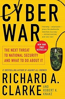 Cyber War: The Next Threat to National Security and What to Do About It