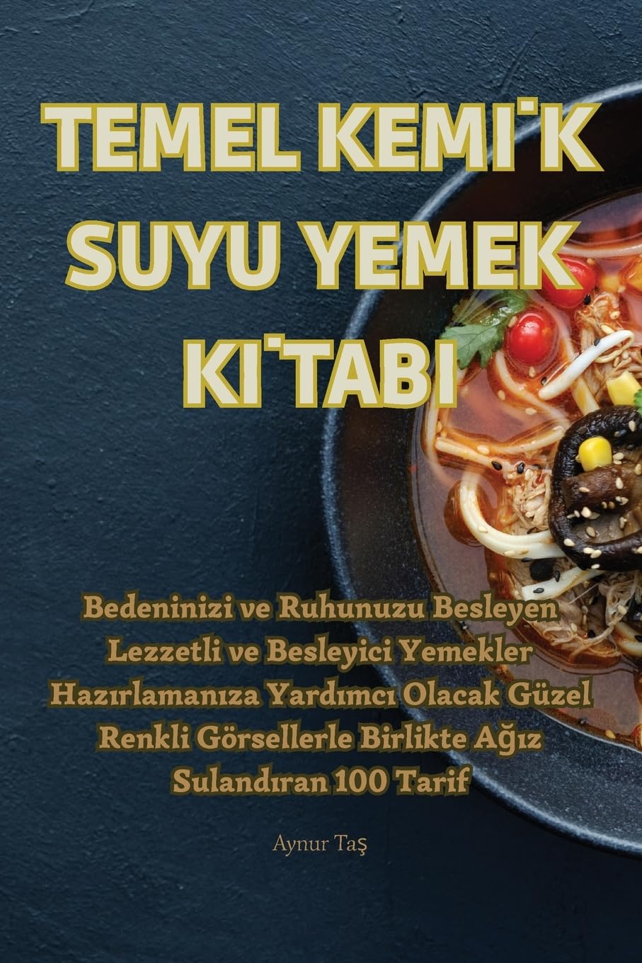 TEMEL KEMİK SUYU YEMEK KİTABI
