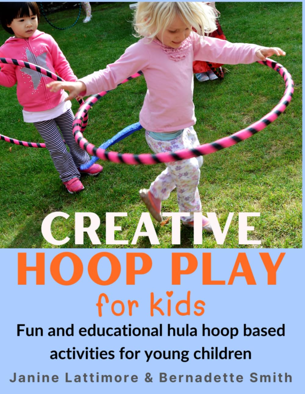 Creative Hoop Play for Kids: Fun and educational hula hoop based activities for young children
