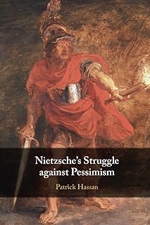 Nietzsche's Struggle against Pessimism