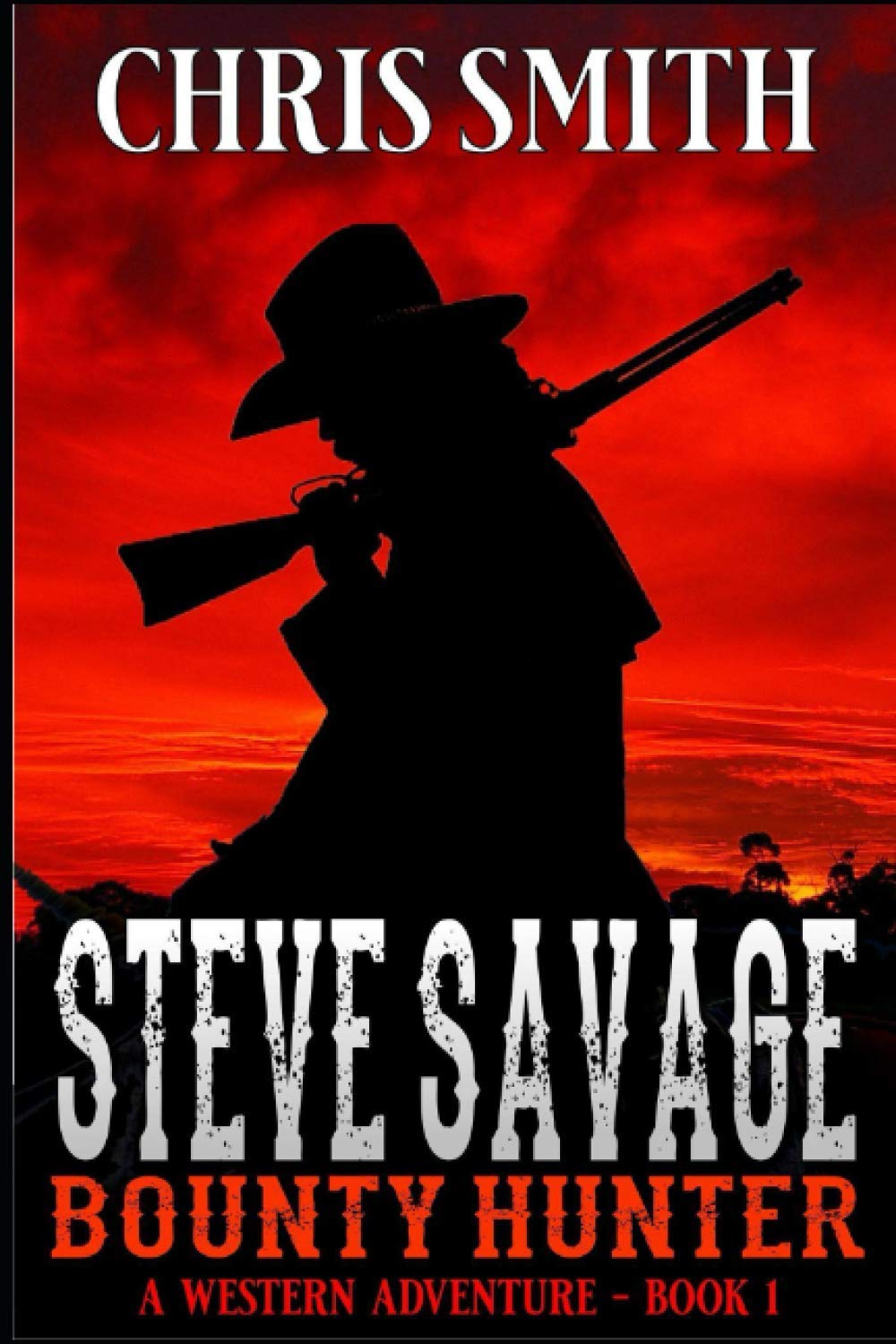 Steve Savage: Bounty Hunter: A Classic Western Adventure (A Blood On The Range Western Novel)