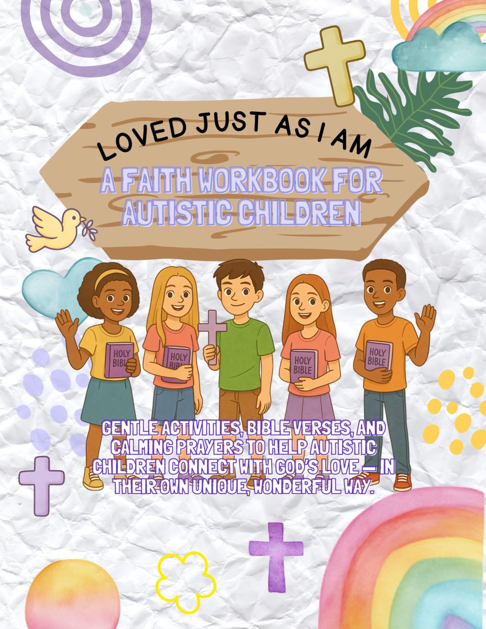 Loved Just As I Am: A Faith Workbook For Autistic Children