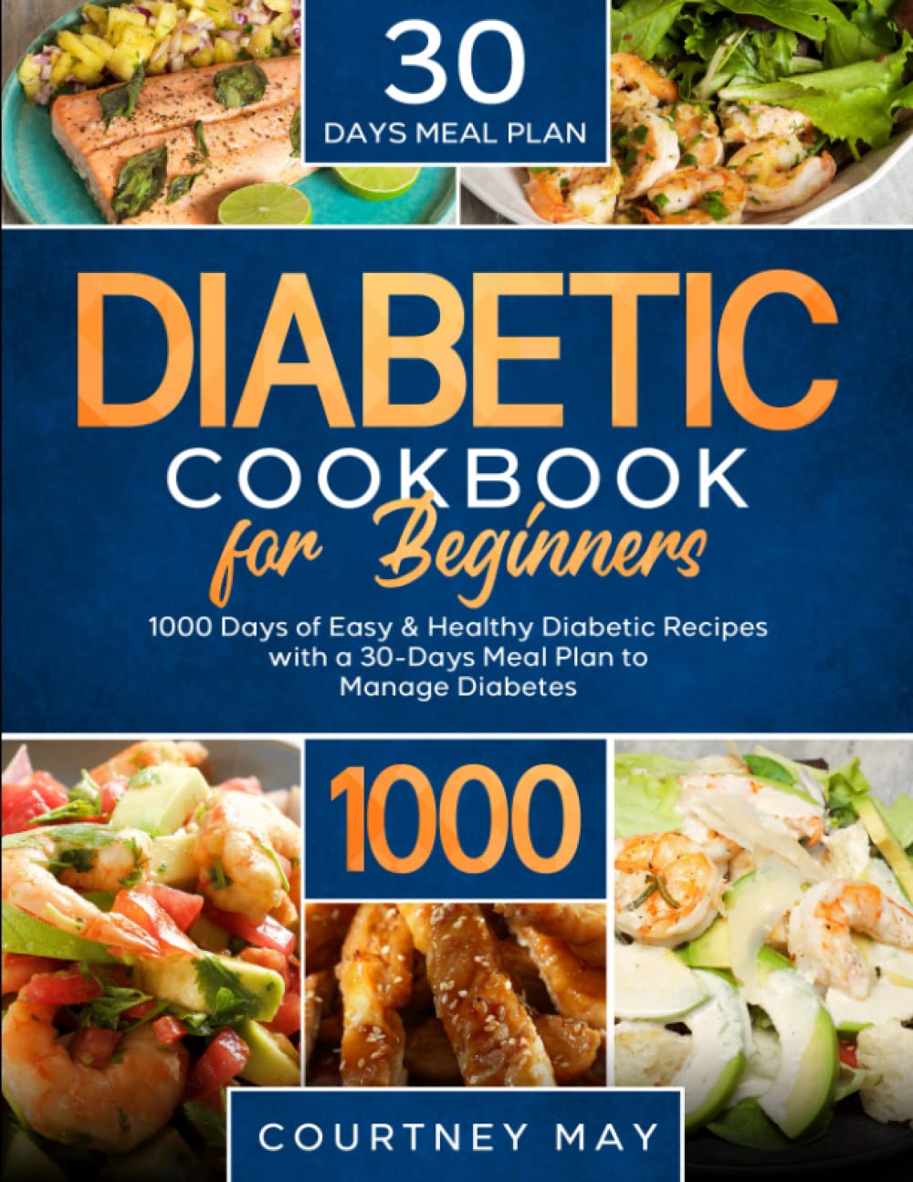 Diabetic Cookbook For Beginners: 1000 Days of Easy & Healthy Diabetic Recipes with a 30-Days Meal Plan to Manage Diabetes