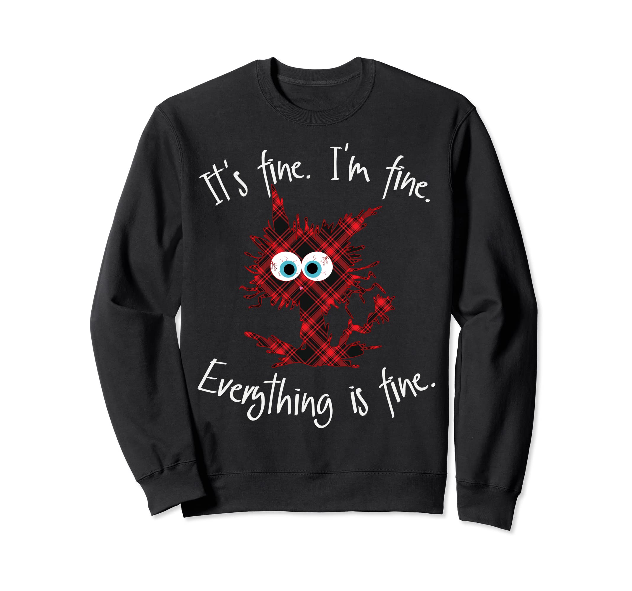 It's Fine I'm Fine Everything is Fine Red Plaid Xmas Cat Sweatshirt