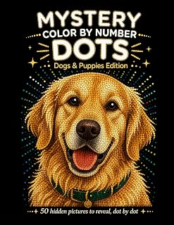 Mystery Color by Number Dots: Dogs & Puppies: 50 Hidden Dog Portraits to Reveal Dot by Dot | Color by Number Book for Adults & Teens on Dramatic Black Pages