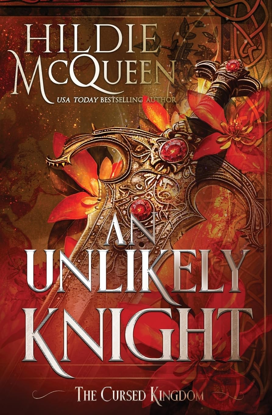 An Unlikely Knight: 4 (The Cursed Kingdom)
