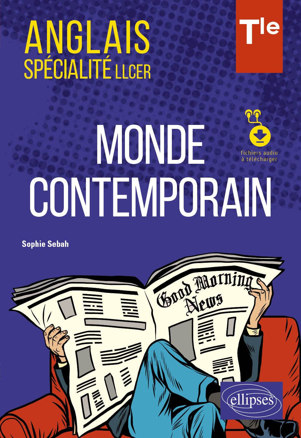 Anglais. Spécialité LLCER. Anglais, monde contemporain classe de Terminale (avec fichiers audio): Monde contemporain. Avec fichiers audio à télécharger