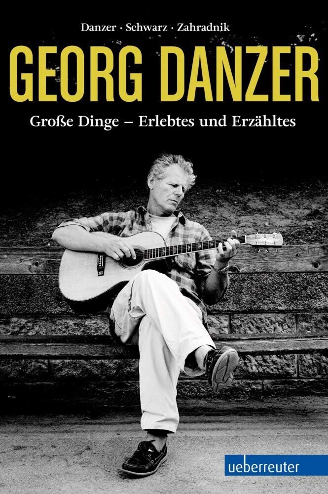 Georg Danzer: "Große Dinge - Erlebtes und Erzähltes "