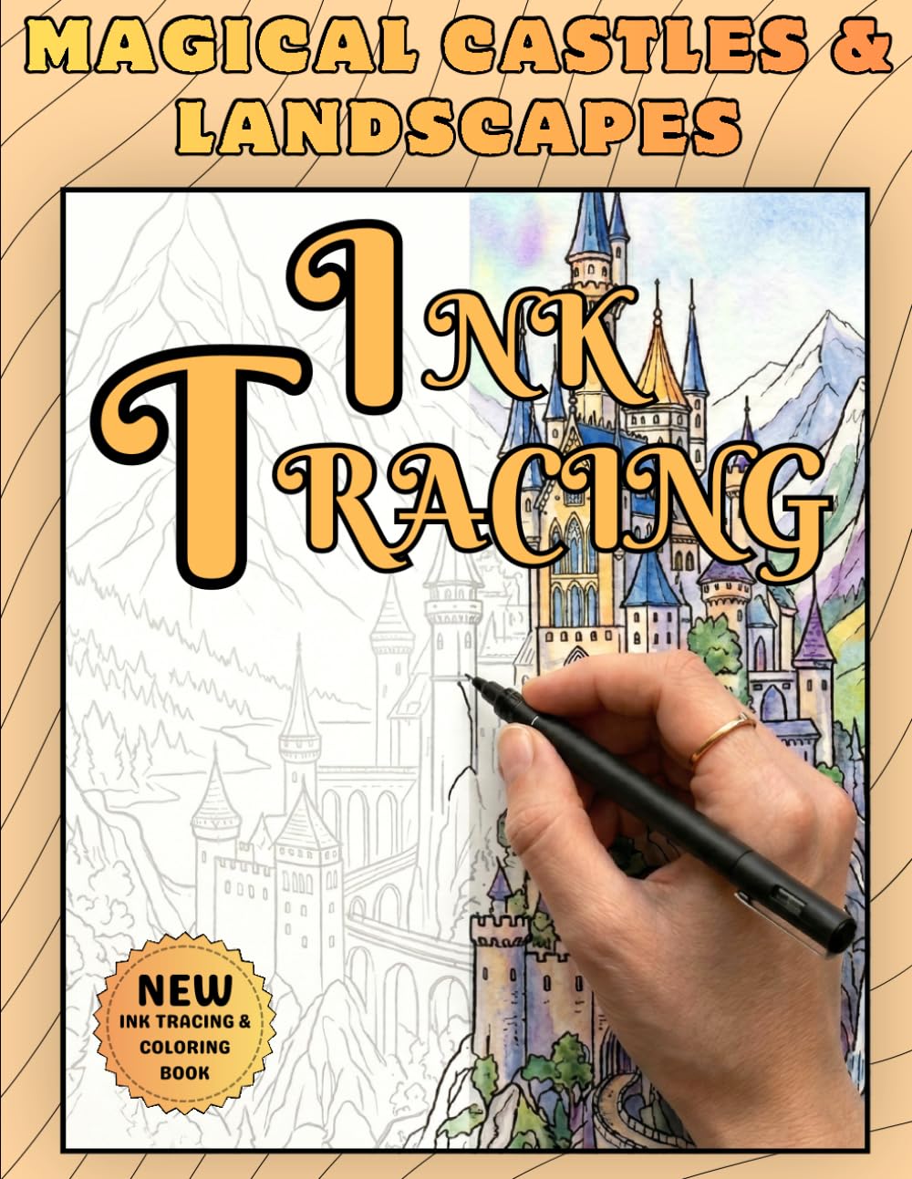 Magical Castles & Landscapes: Ink Tracing & Coloring Book: 30 Relaxing Reverse Coloring Pages with Fairytale Architecture and Enchanted Scenery for Stress Relief, Mindfulness, and Creative Drawing .
