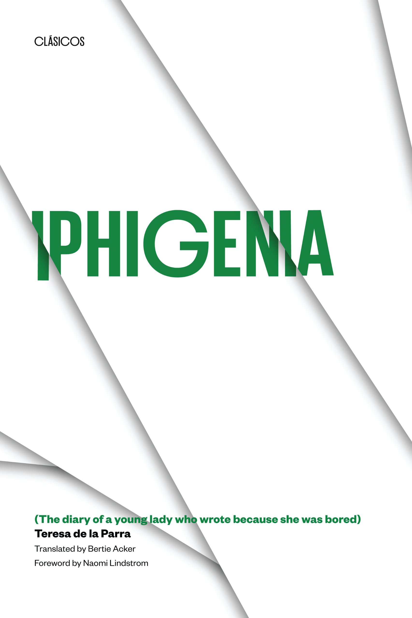Iphigenia: (The diary of a young lady who wrote because she was bored) (Texas Pan American Series)