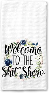 Welcome To The Shit Show Funny Kitchen Towel Absorbent Microfiber Waffle Weave Kitchen Towel Novelty Towel Housewarming Gift Friend Gift Funny Gift