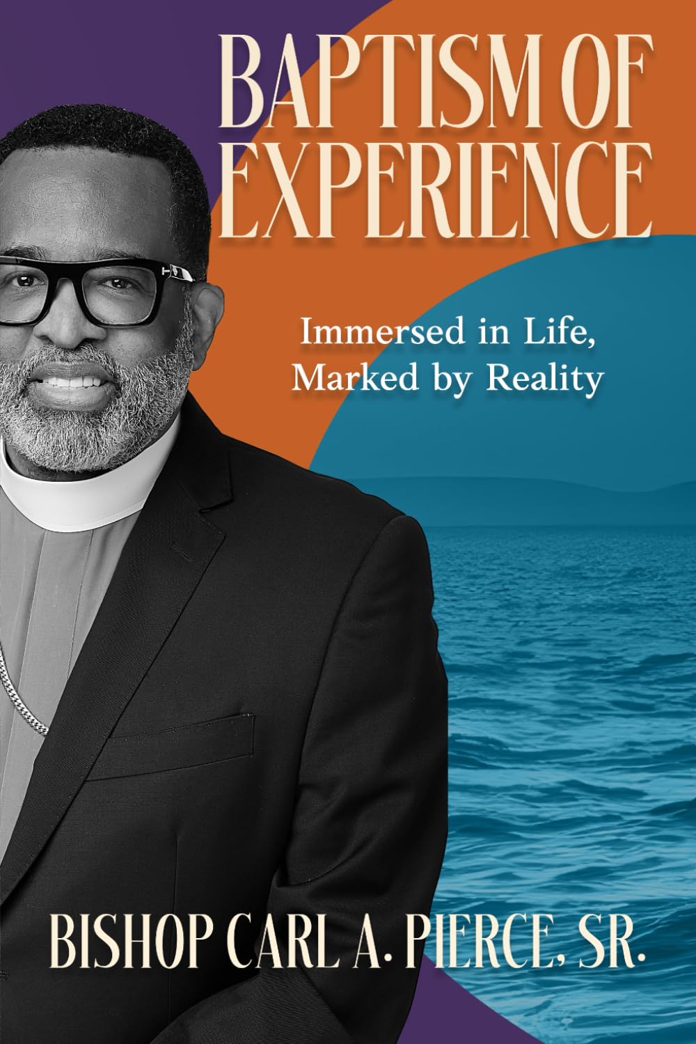 BAPTISM OF EXPERIENCE: Immersed in Life, Marked by Reality