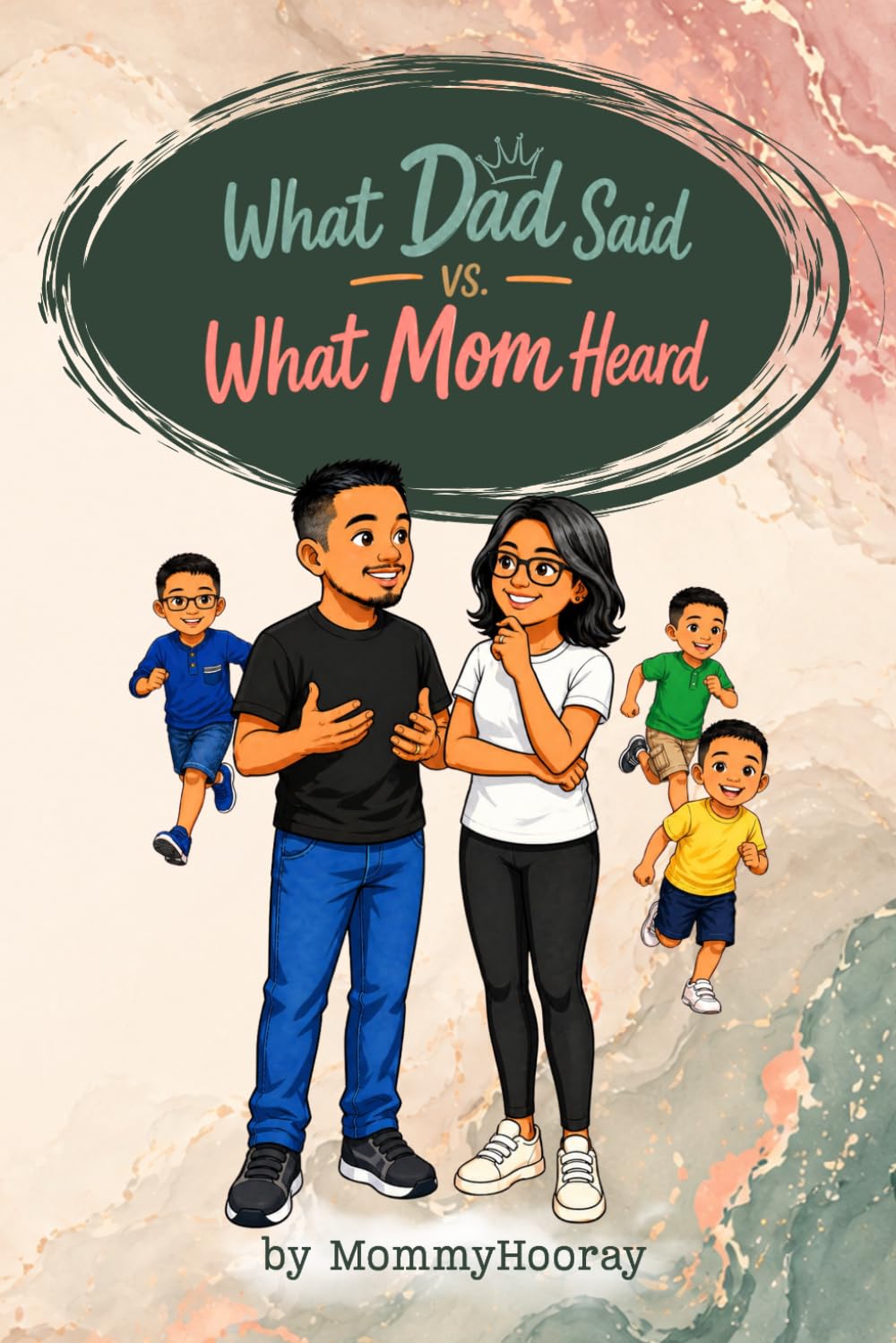 What Dad Said vs What Mom Heard: 2