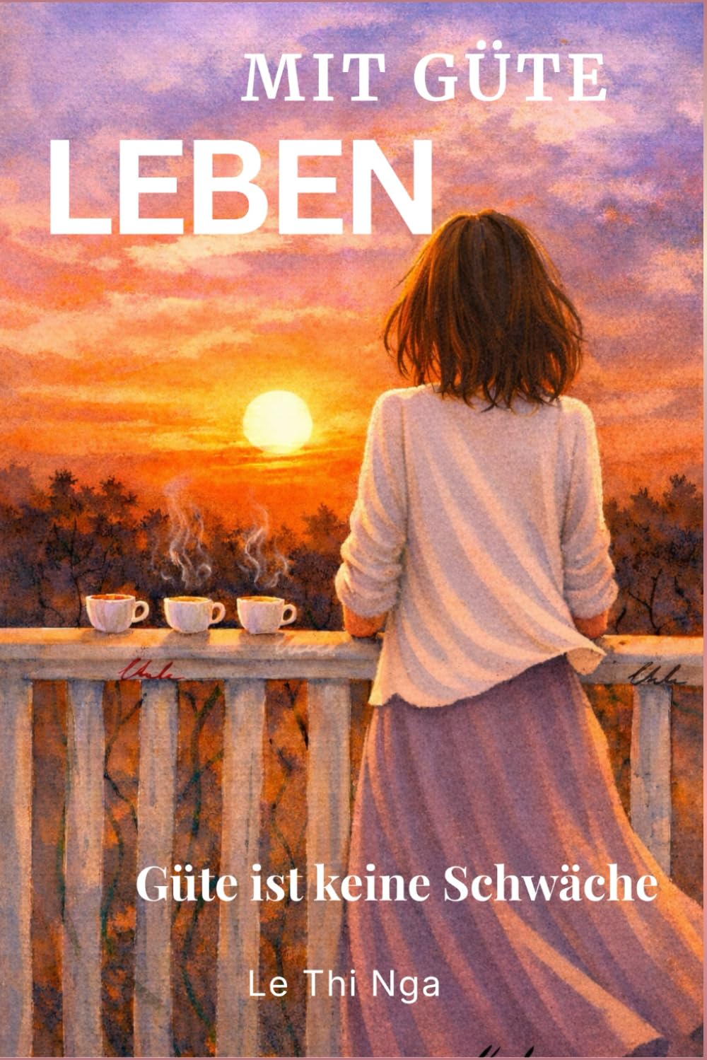 Mit Güte leben: Güte ist keine Schwache: 3