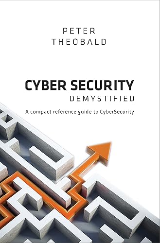 CyberSecurity Demystified: A compact reference guide to cybersecurity