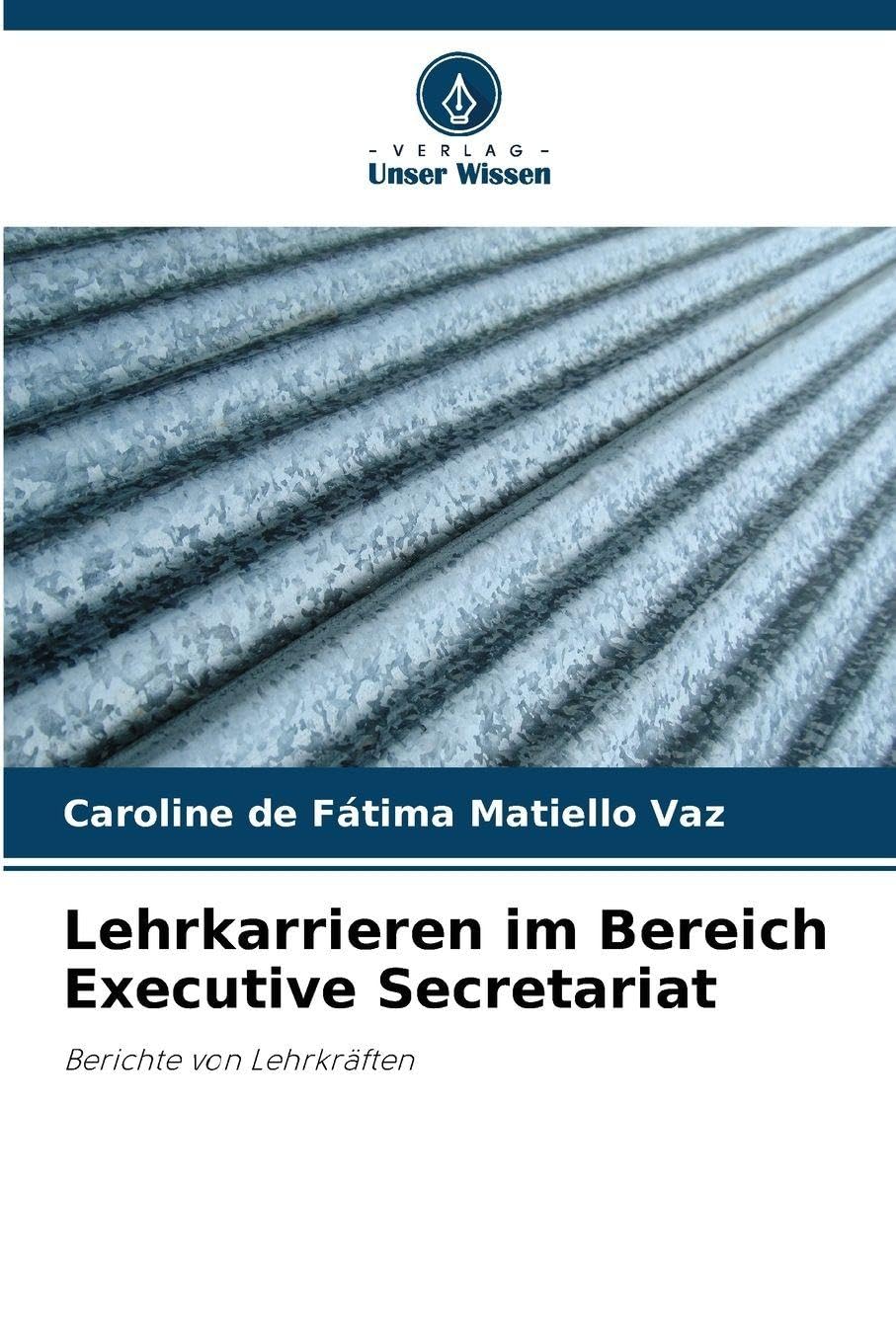 Lehrkarrieren im Bereich Executive Secretariat: Berichte von Lehrkräften