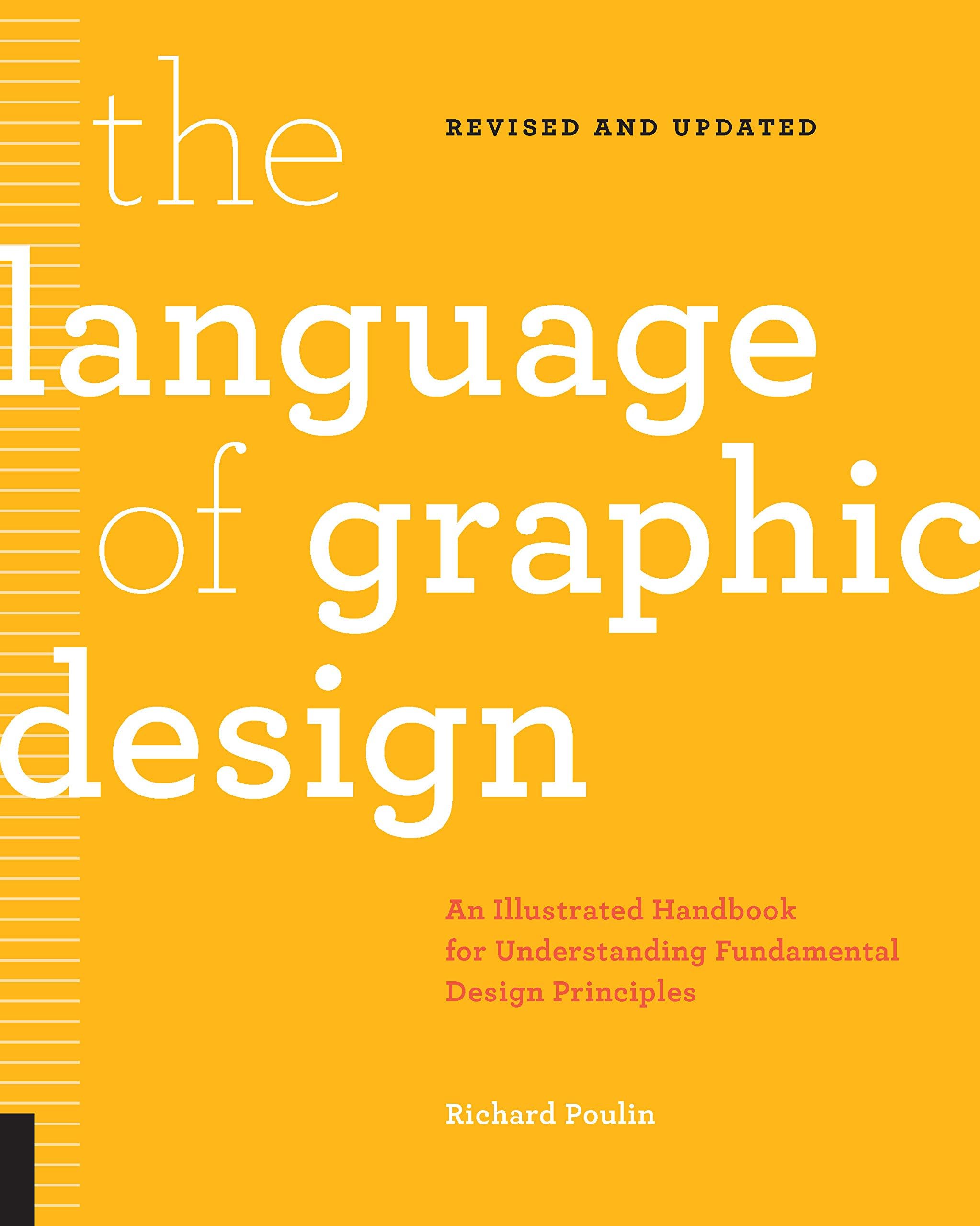 The Language of Graphic Design Revised and Updated: An illustrated handbook for understanding fundamental design principles