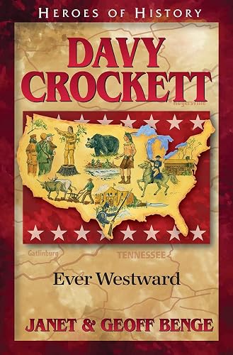 Davy Crockett: Ever Westward (Heroes of History)