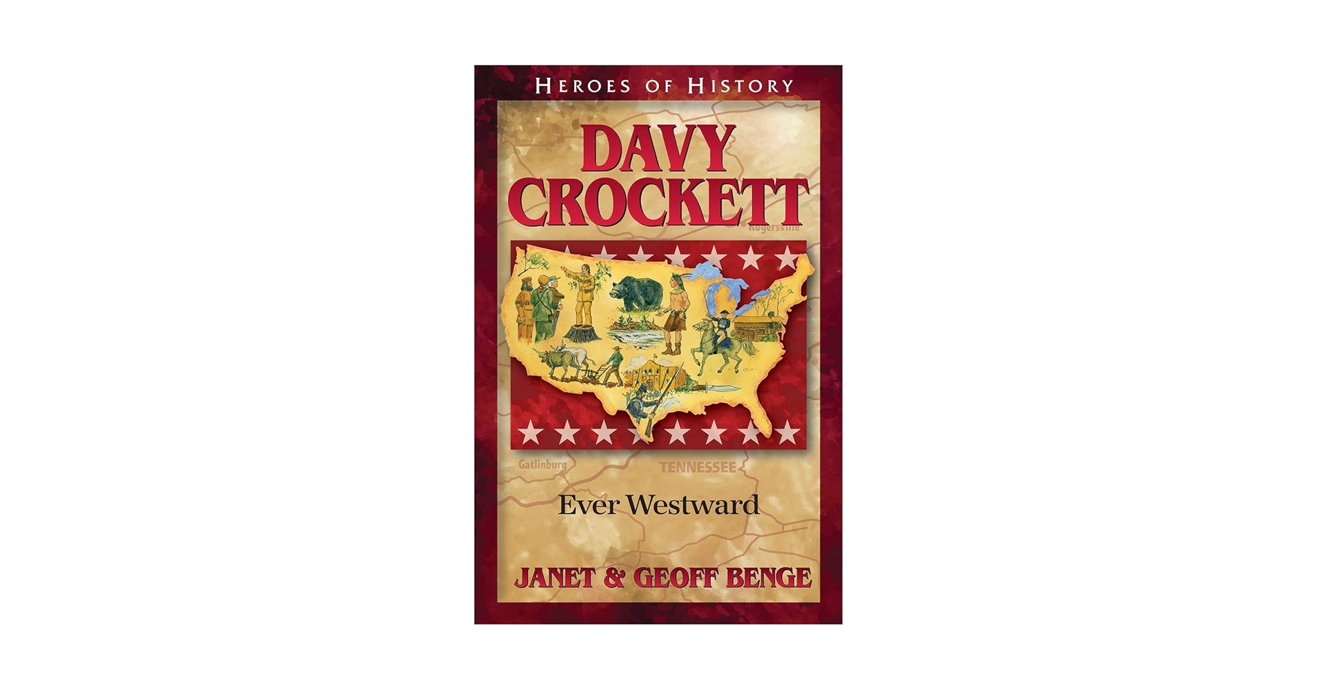 Davy Crockett: Ever Westward (Heroes of History): Benge, Janet