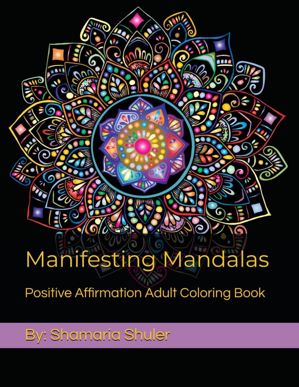 Manifesting Mandalas:: Positive Affirmation Adult Coloring Book