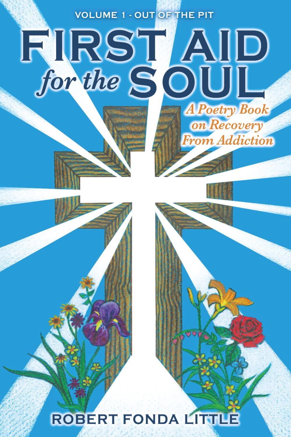 FIRST AID for the SOUL: A Poetry Book on Recovery From Addiction
