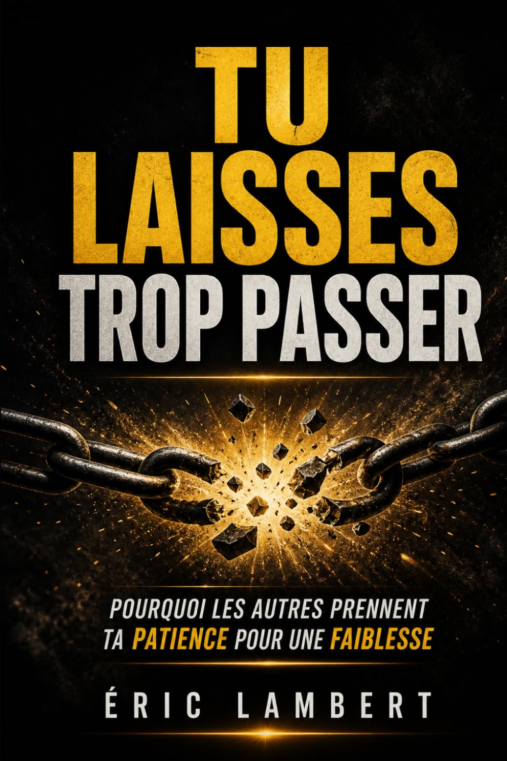 Tu laisses trop passer: Pourquoi les autres prennent ta patience pour une faiblesse