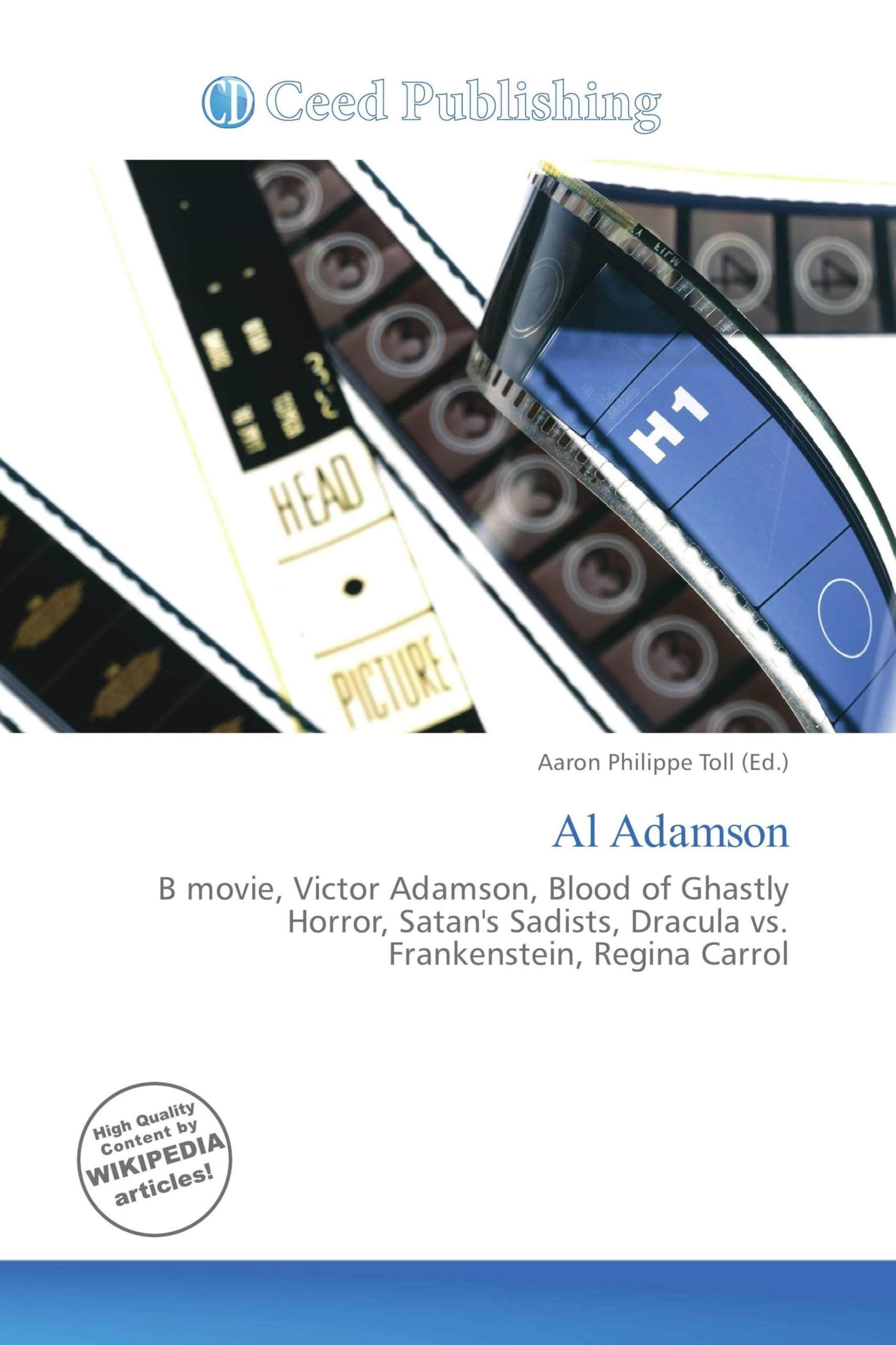 Al Adamson: B movie, Victor Adamson, Blood of Ghastly Horror, Satan's Sadists, Dracula vs. Frankenstein, Regina Carrol