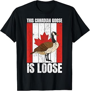 Funny Canadian, This Canadian Goose Is Loose, Canada T-Shirt