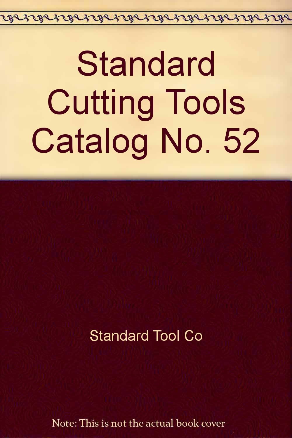 Standard Cutting Tools Catalog No. 52 Standard Tool Co Books
