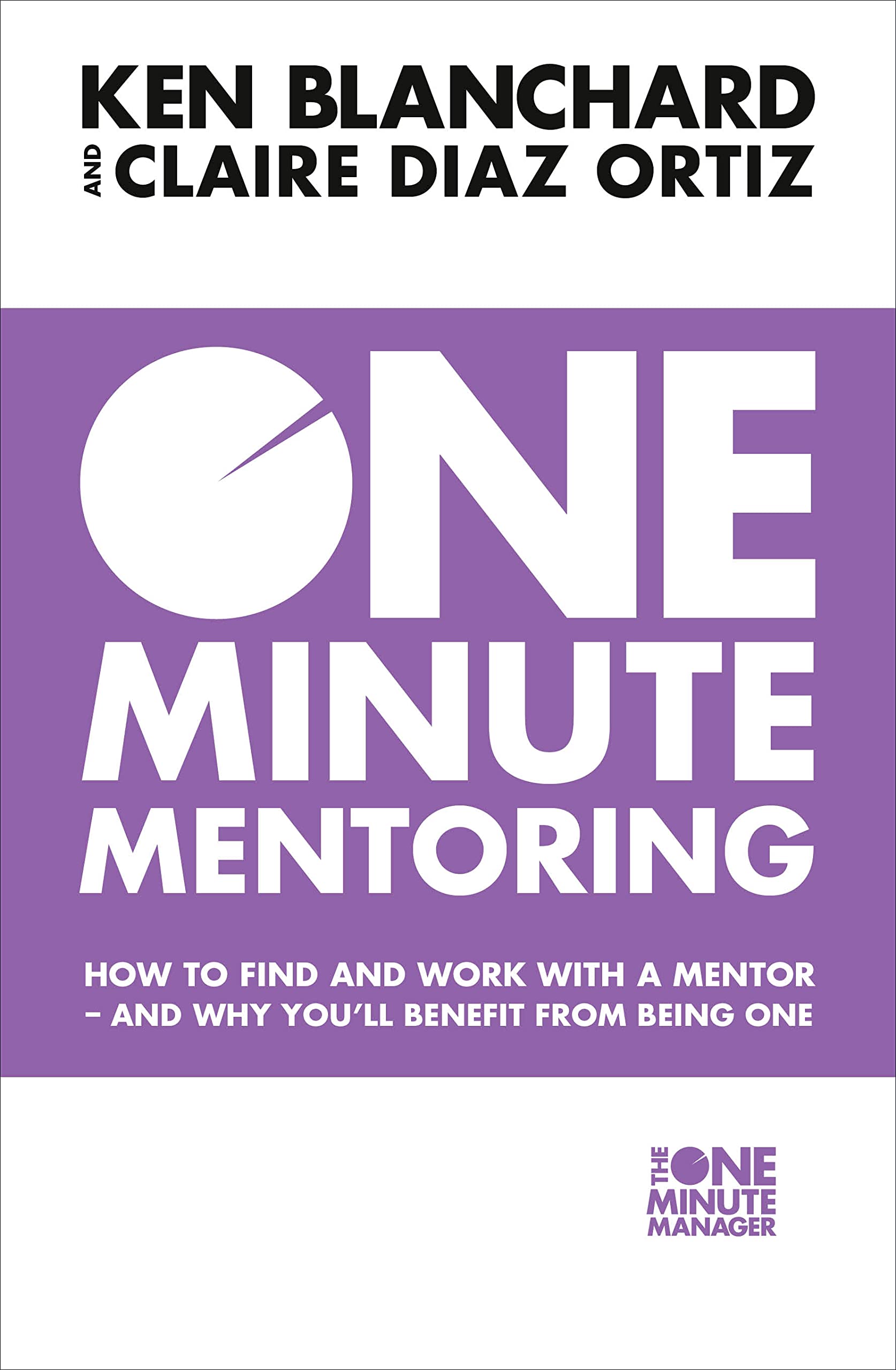 Harper Thorsons One Minute Mentoring: How to Find and Work with a Mentor - and Why You’Ll Benefit from Being One