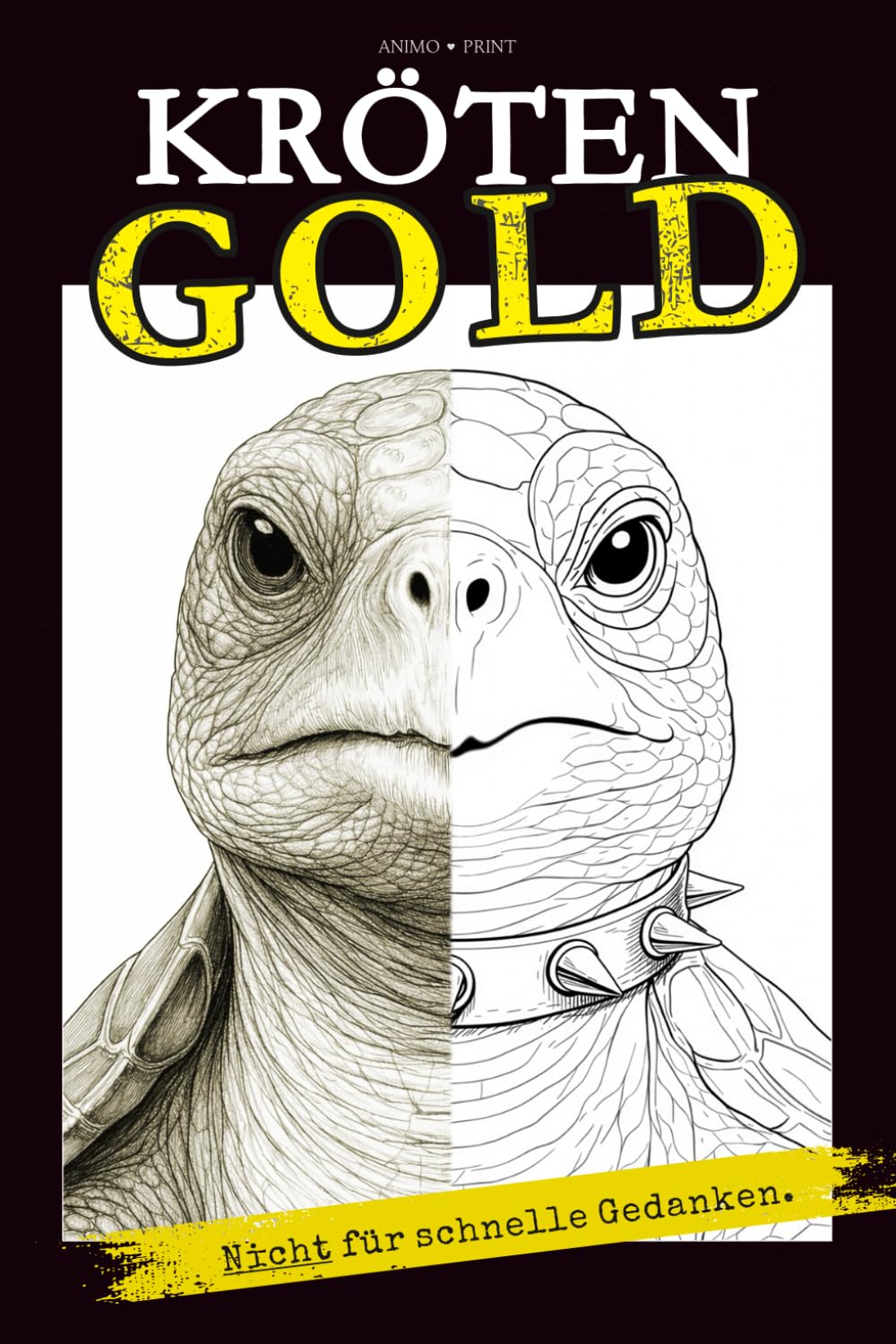 KRÖTENGOLD – Malbuch für Erwachsene mit Attitude: Humorvolle Schildkröten-Illustrationen, freche Sprüche & Platz für eigene Gedanken. Zum Ausmalen, Entspannen und Schmunzeln.