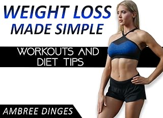 Weight Loss Made Simple | Workouts and Diet Tips with Ambree Dinges