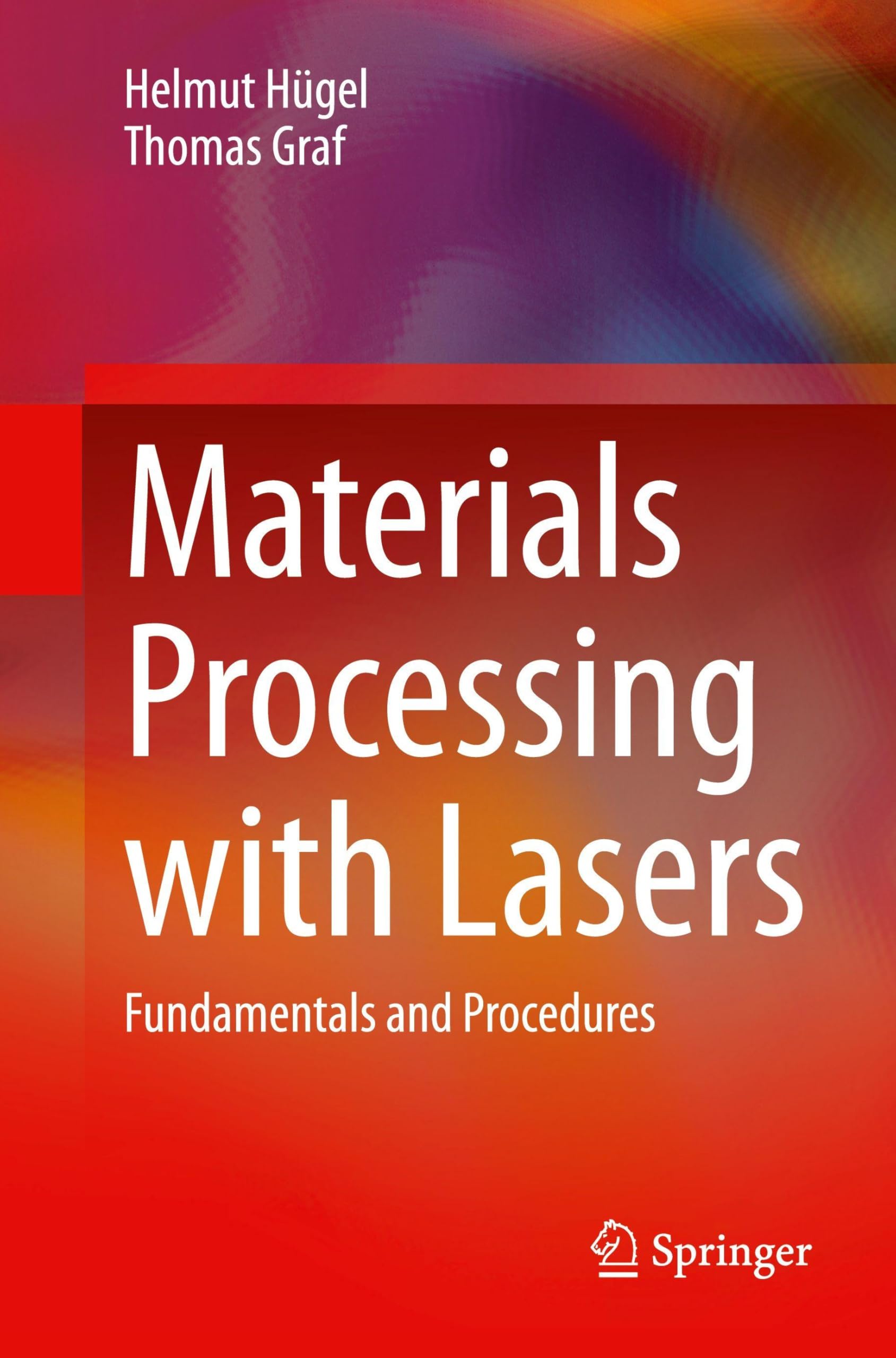 Materials Processing with Lasers: Fundamentals and Procedures