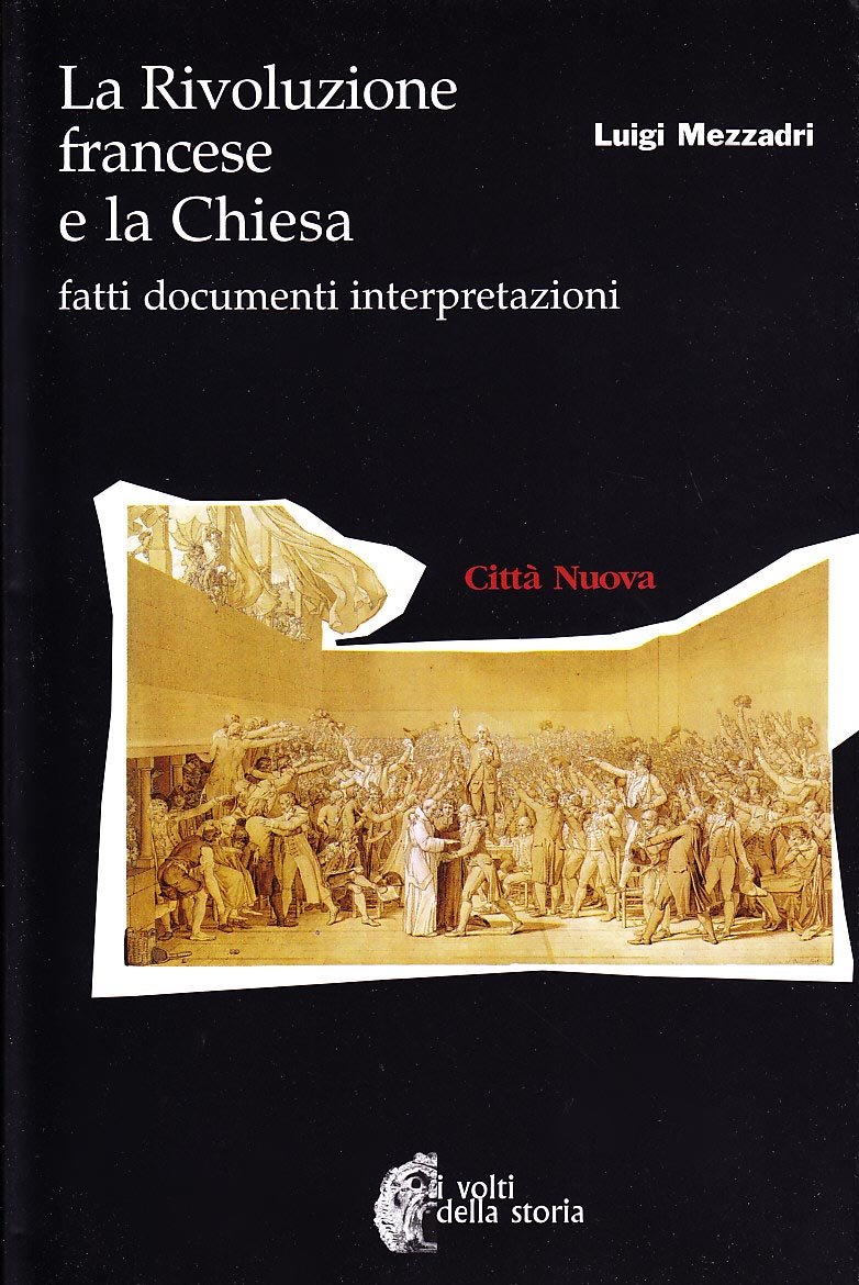 La Rivoluzione Francese E La Chiesa. Fatti Documentazioni Interpretazioni - 4
