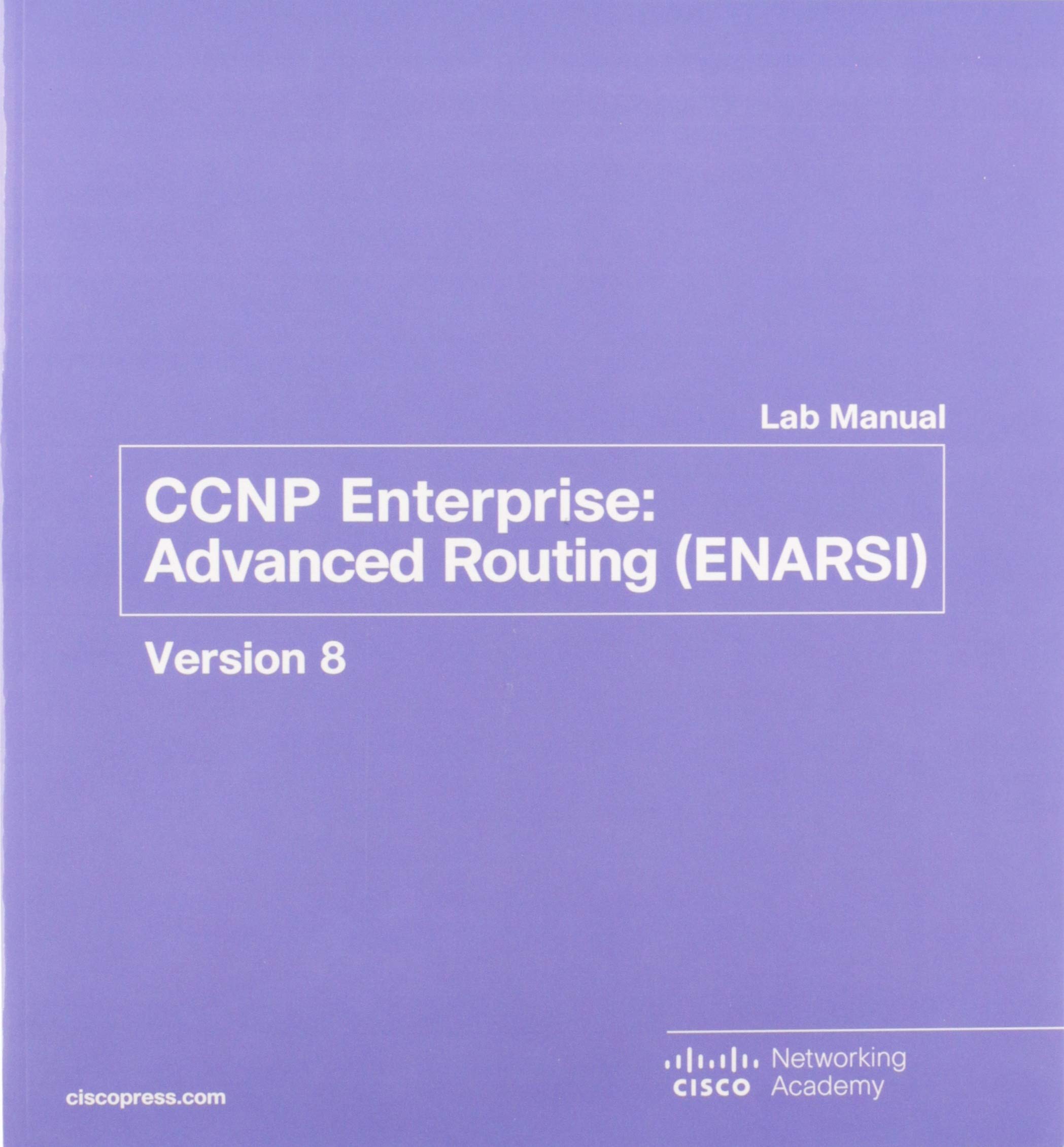 CCNP Enterprise: Advanced Routing (ENARSI) v8 Lab Manual