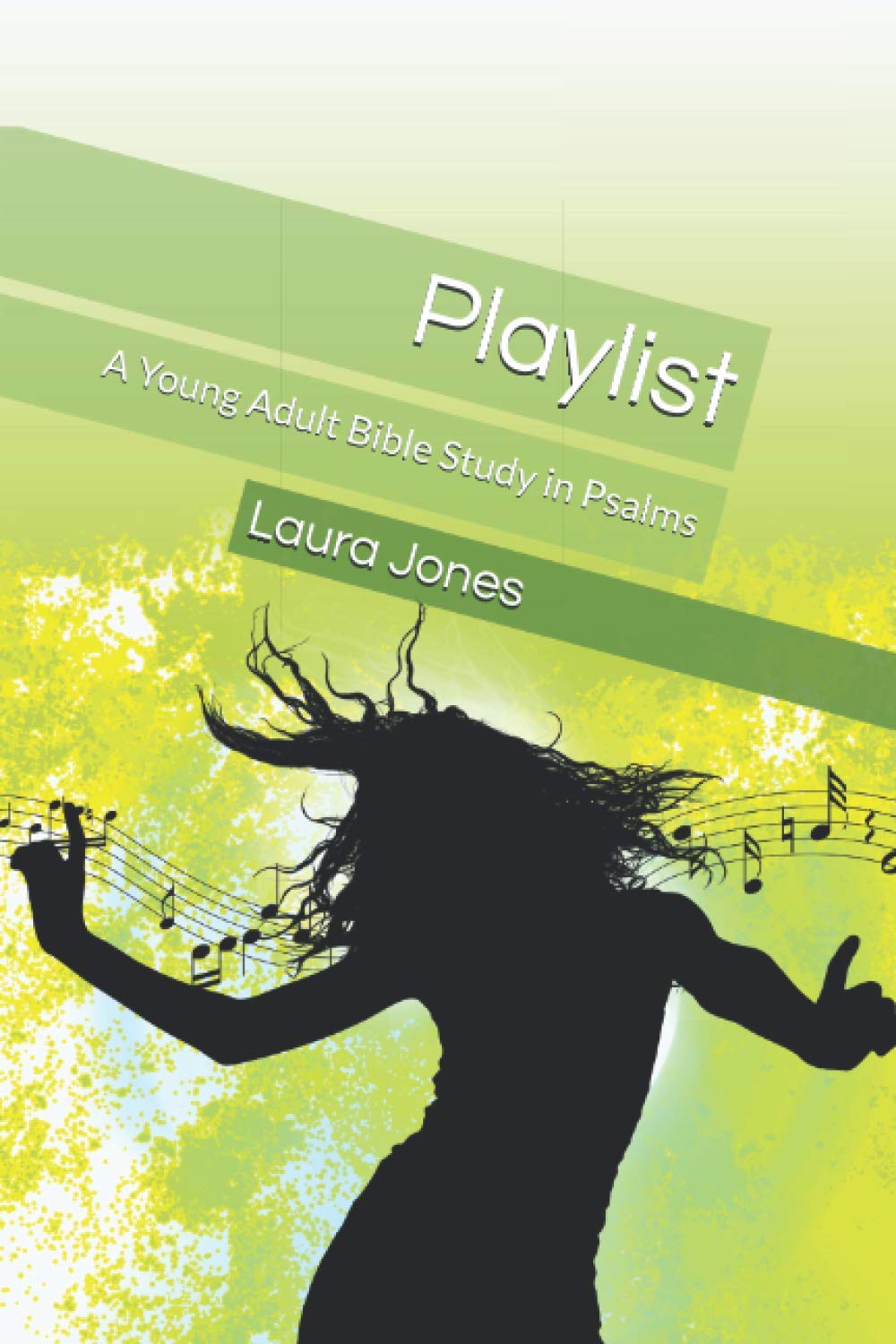 Playlist: A Young Adult Bible Study in Psalms