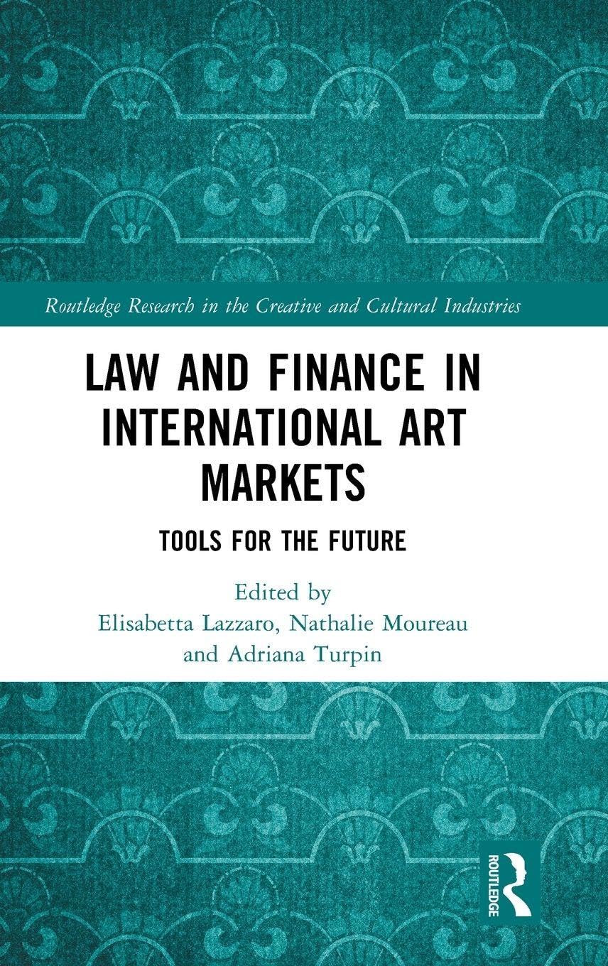 Law and Finance in International Art Markets: Tools for the Future (Routledge Research in the Creative and Cultural Industries)