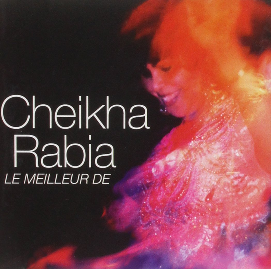 Le Meilleur De (Rai) [Audio CD] Cheikha Rabia