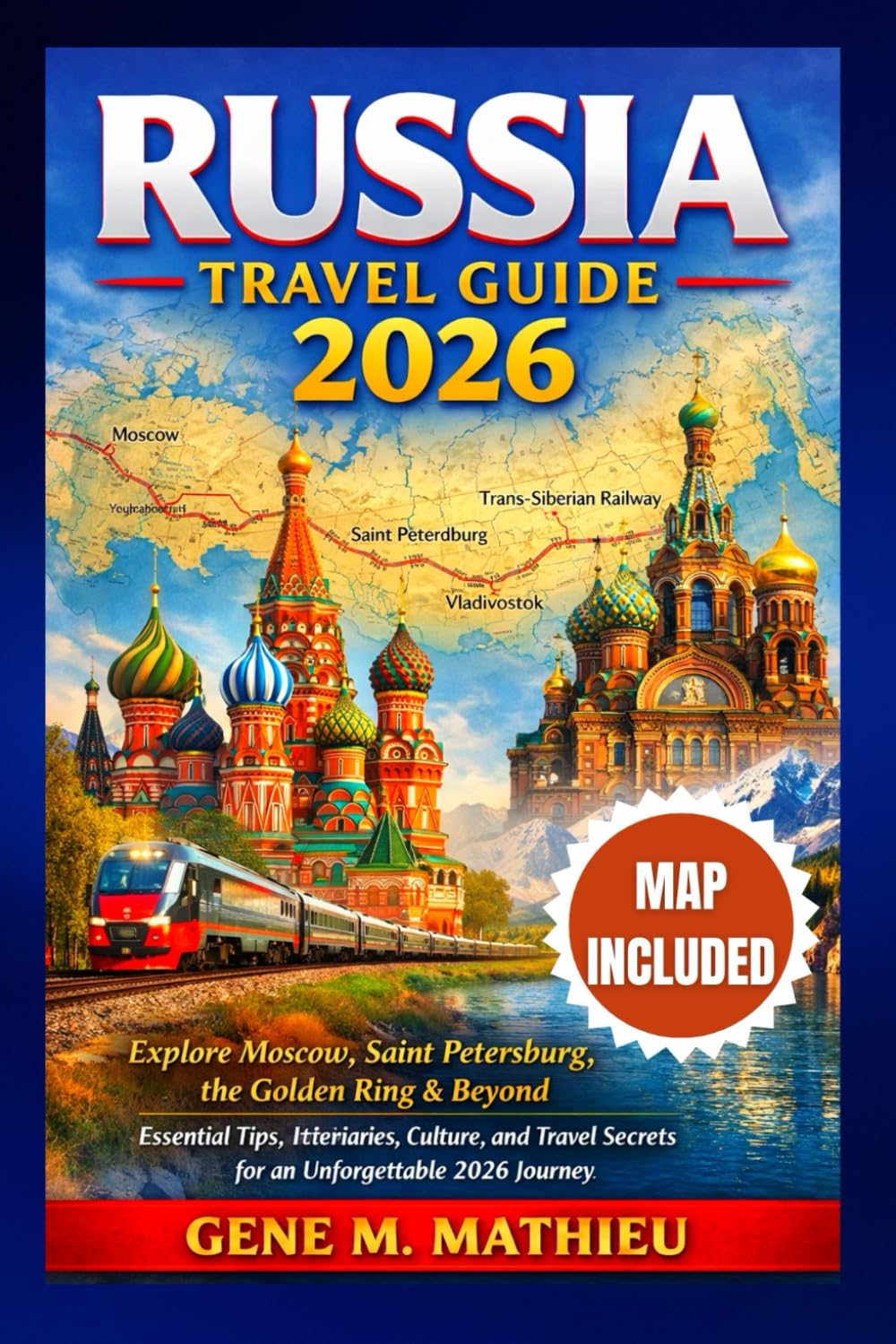 Russia Travel Guide 2026: A Complete Visitor’s Handbook to Russia’s Cities, Culture, History, Transport, Safety Tips, and Essential Travel Planning