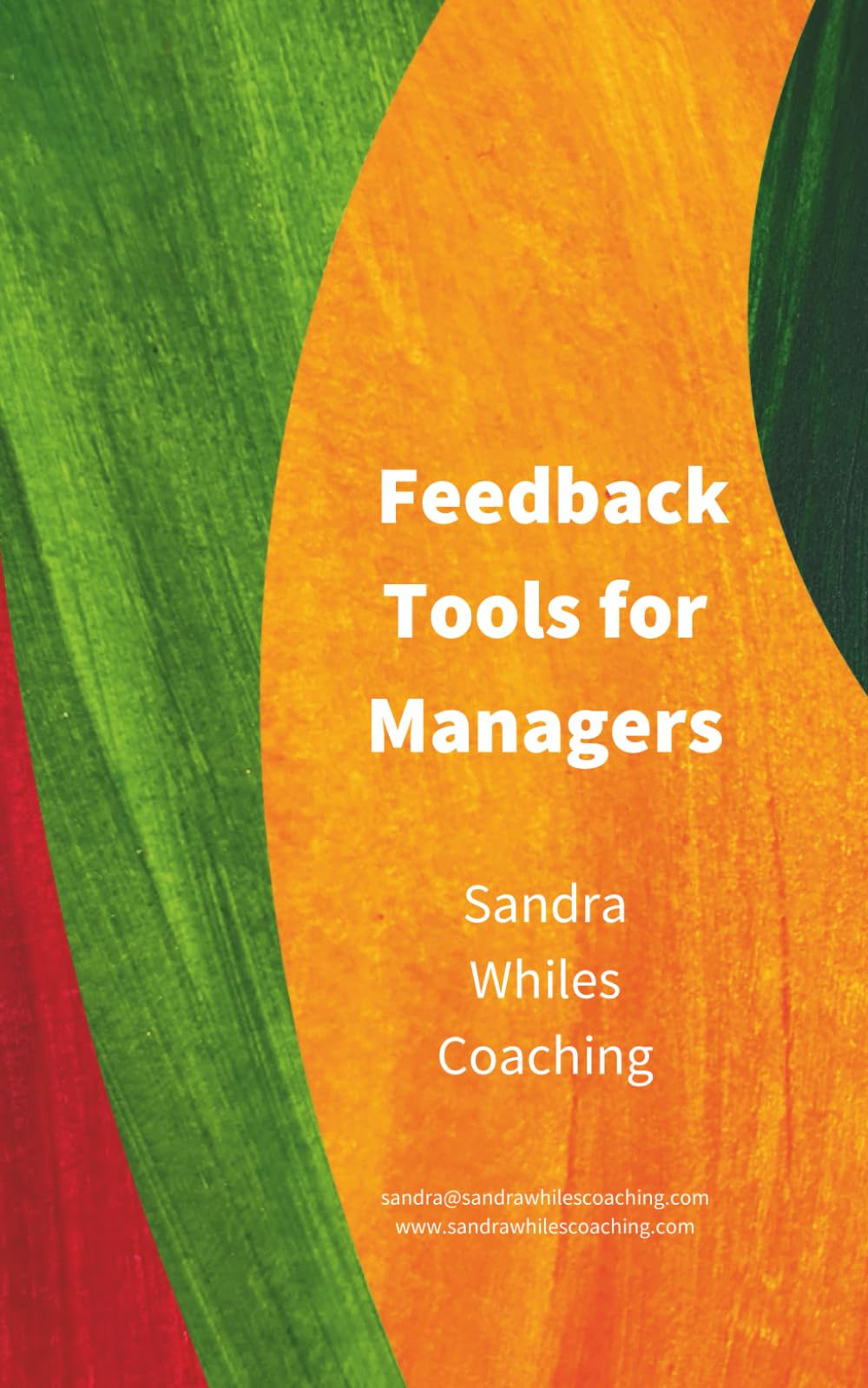 Feedback Tools for Managers Workbook: Practical models and simple tools to help managers give clear, fair, and confident feedback