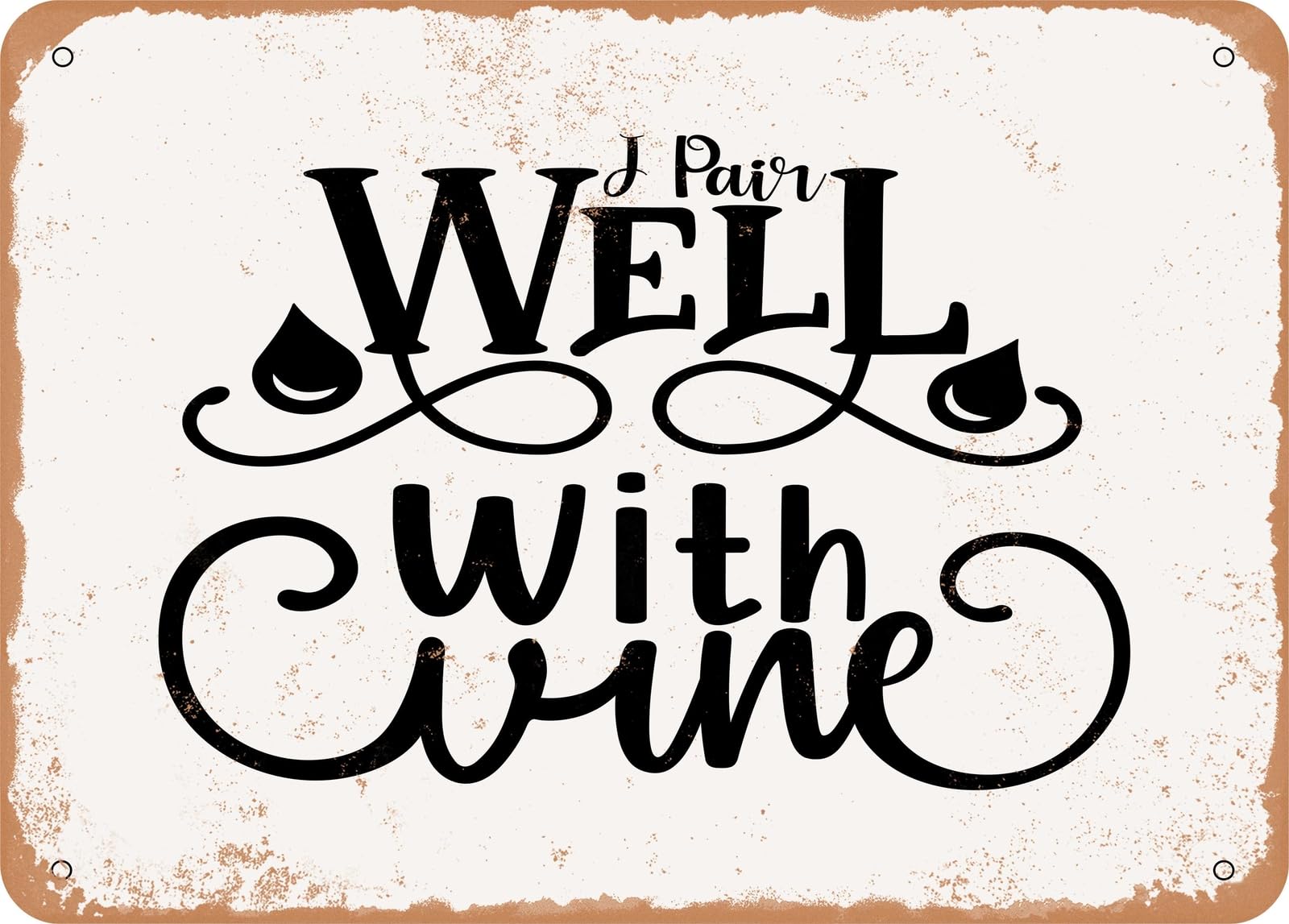 Miaomansenstore Metal Sign - I Pair Well With Wine - Vintage Rusty Look Sign Home Decor