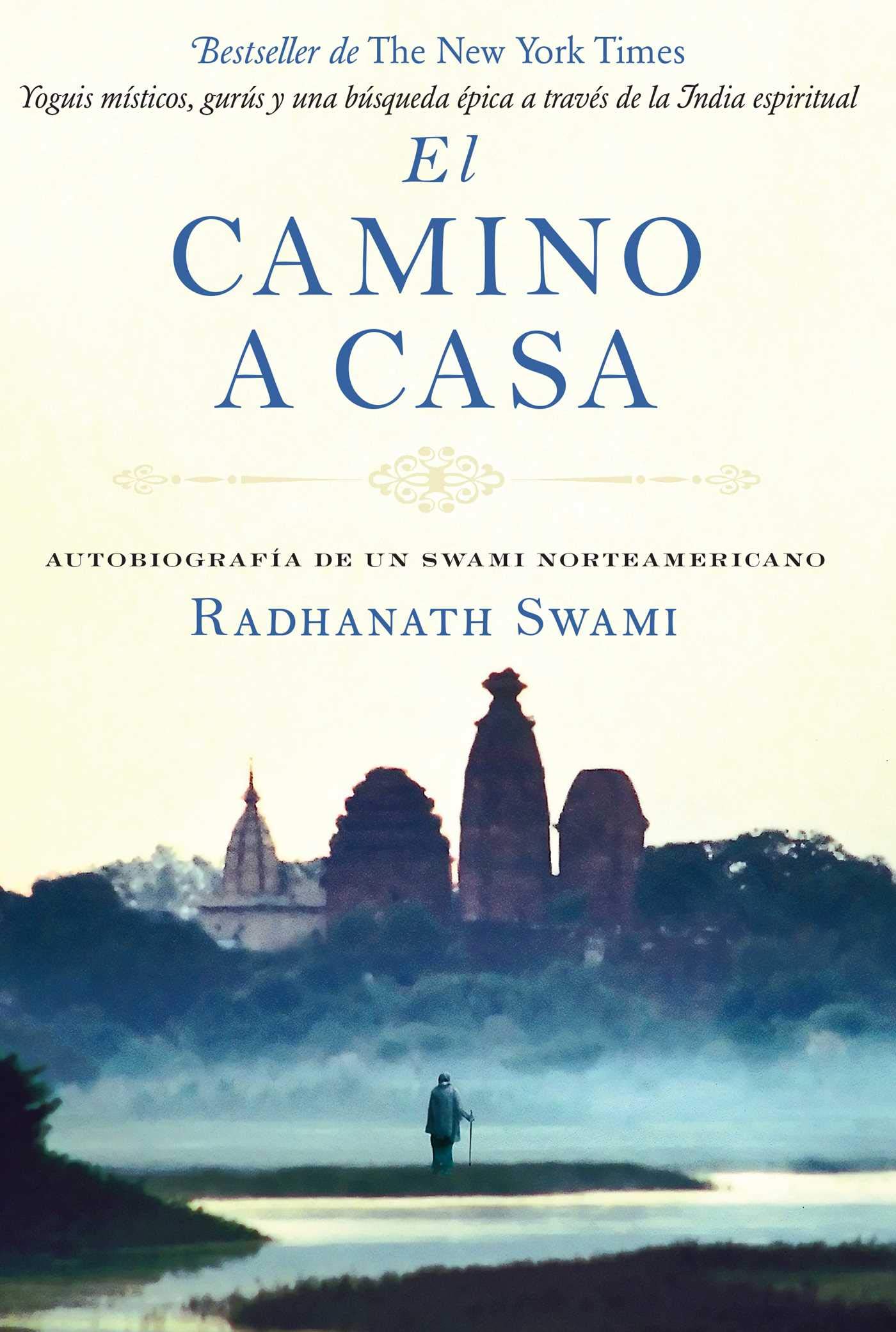 El camino a casa: Autobiografía de un swami norteamericano (Spanish Edition)