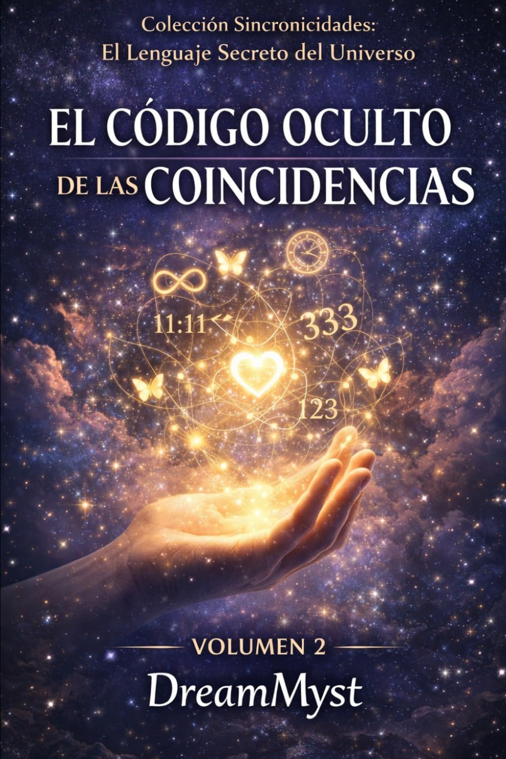 Colección Sincronicidades: El Lenguaje Secreto del Universo: Volumen 2: El Código Oculto de las Coincidencias