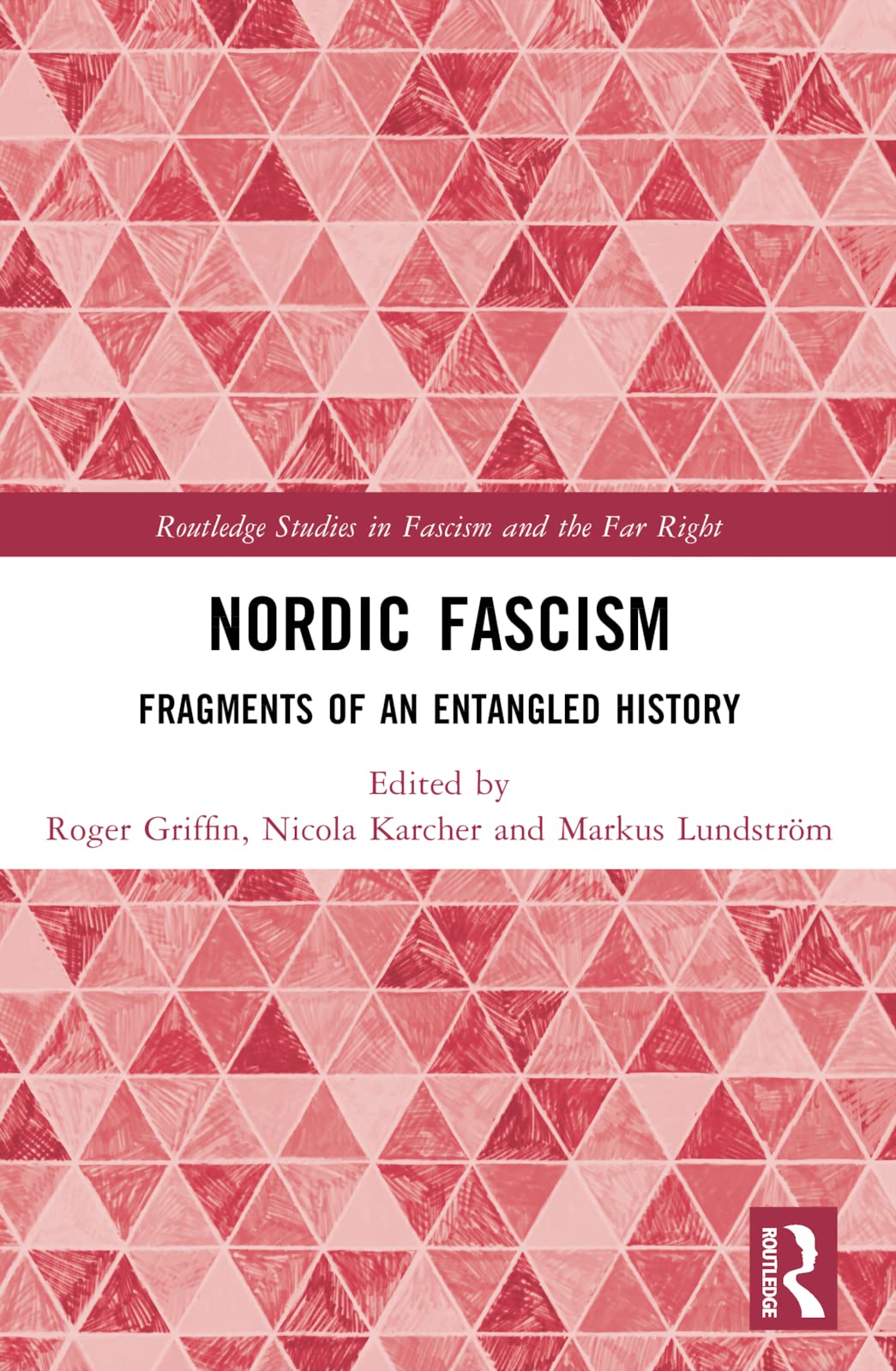 Nordic Fascism: Fragments of an Entangled History (Routledge Studies in Fascism and the Far Right)