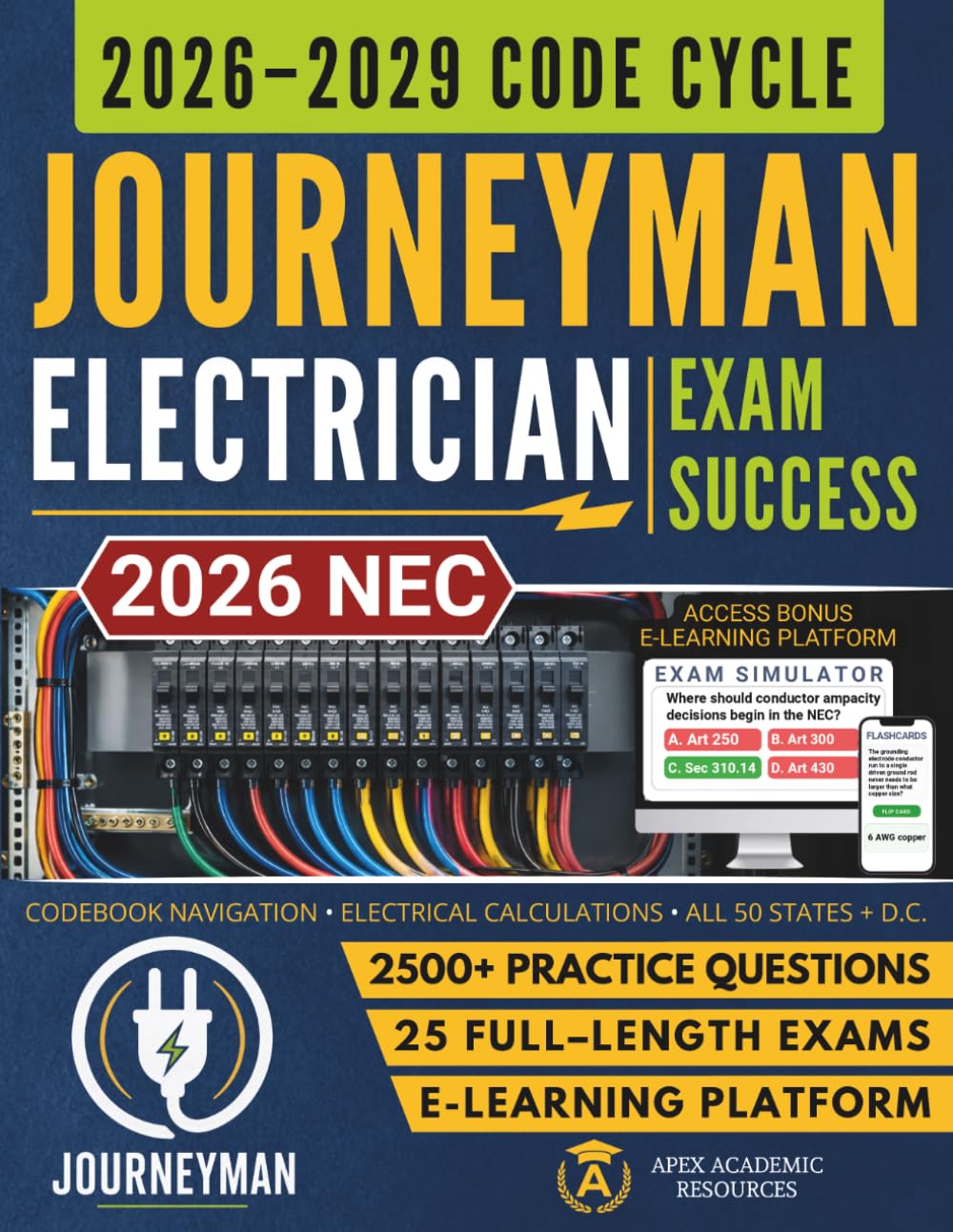 Journeyman Electrician Exam Success: The Complete Journeyman Electrician Study Guide: NEC Code Navigation, Electrical Theory, Calculations, and Practice Exams | All 50 States + D.C.