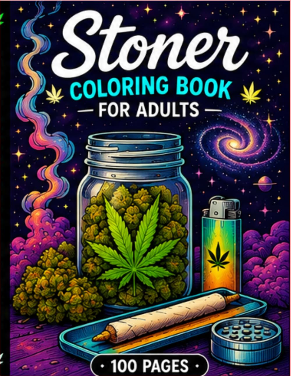 Stoner Coloring Book for Adults: 50 Trippy, Psychedelic & Cannabis-Inspired Designs for Relaxation, Stress Relief, Creativity, and High Vibes